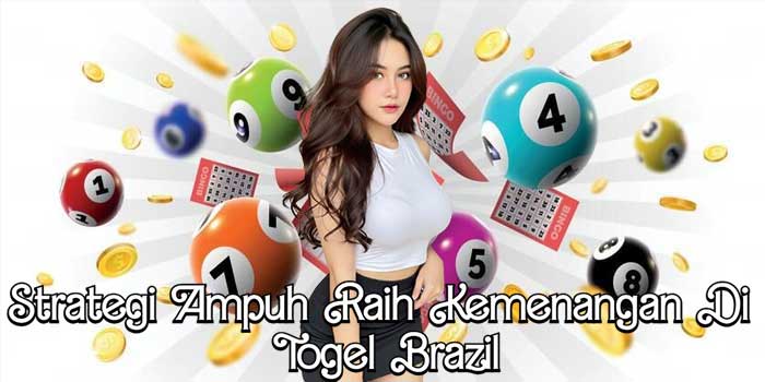 Strategi Ampuh Raih Kemenangan Di Togel Brazil Strategi Ampuh Raih Kemenangan Di Togel Brazil